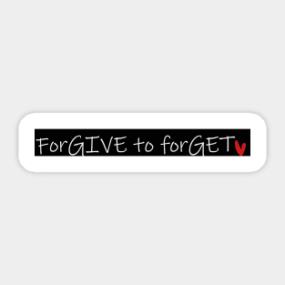 Forgive to forget Sticker